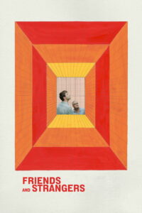 Друзья и незнакомцы (2022)